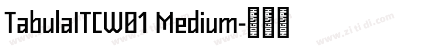 TabulaITCW01 Medium字体转换 TabulaITCW01 Medium字体转换